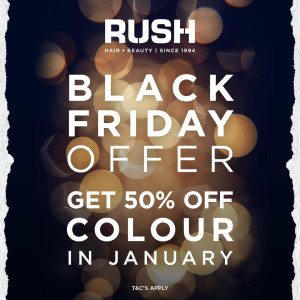 Rush Black Friday colour offer